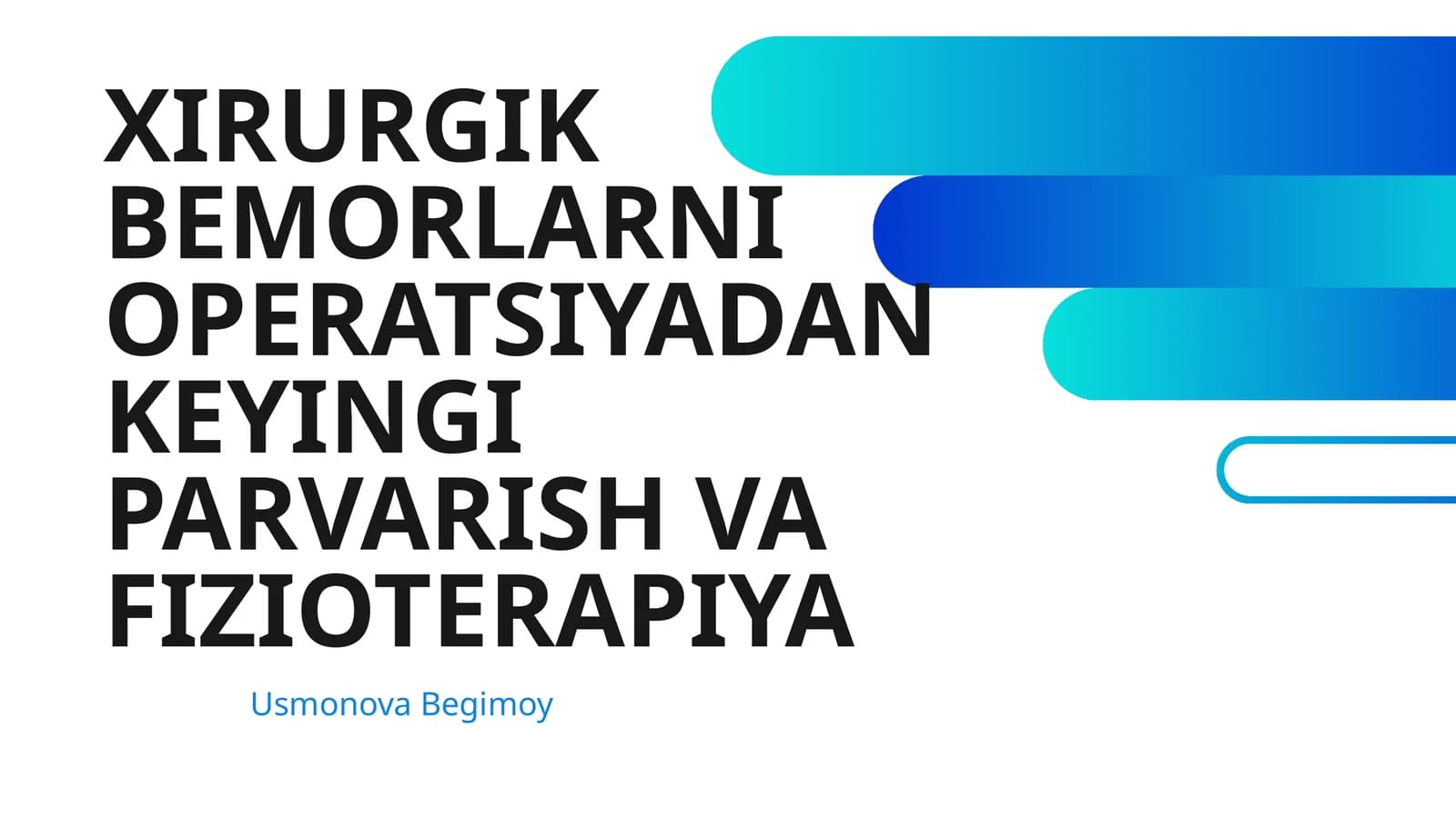 XIRURGIK BEMORLARNI OPERATSIYADAN KEYINGI PARVARISH VA FIZIOTERAPIYA