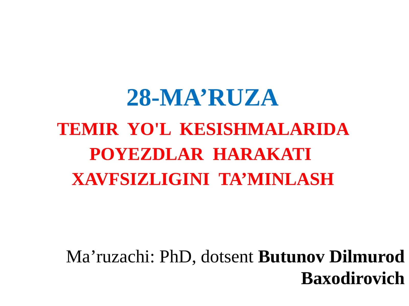 28-MA’RUZA TEMIR YO'L KESISHMALARIDA POYEZDLARHARAKATI XAVFSIZLIGINITA’MINLASH