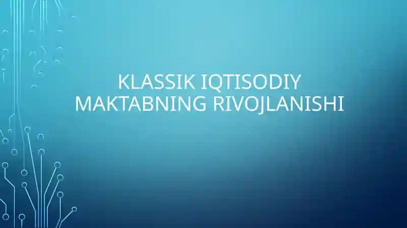 Klassik iqtisodiy maktabning rivojlantirish