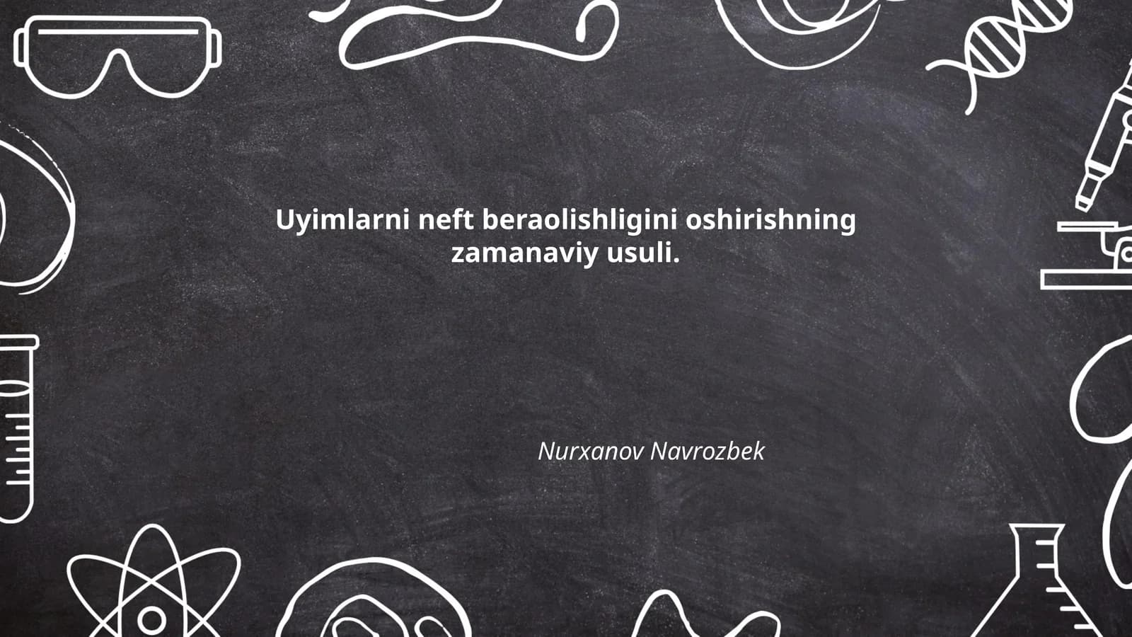 Uyimlarni neft beraolishligini oshirishning zamanaviy usuli