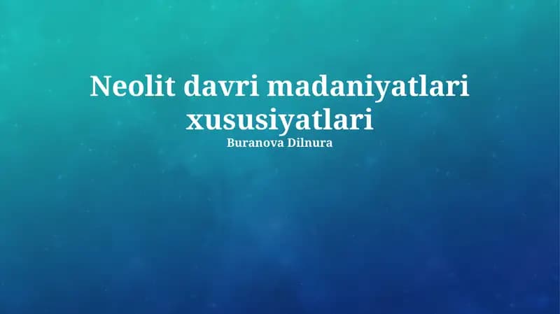 Neolit davri madaniyatlari xususiyatlari