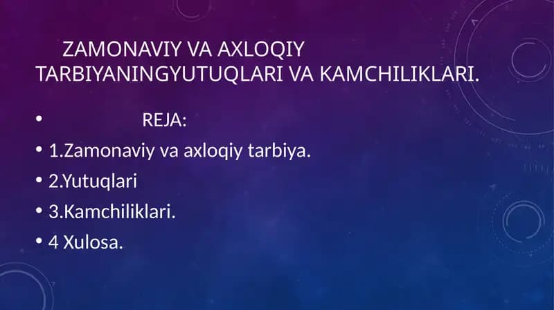 Zamonaviy va axloqiy tarbiyaningyutuqlari va kamchiliklari.