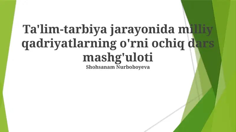 Ta'lim-tarbiya jarayonida milliy qadriyatlarning o'rni ochiq dars mashg'uloti