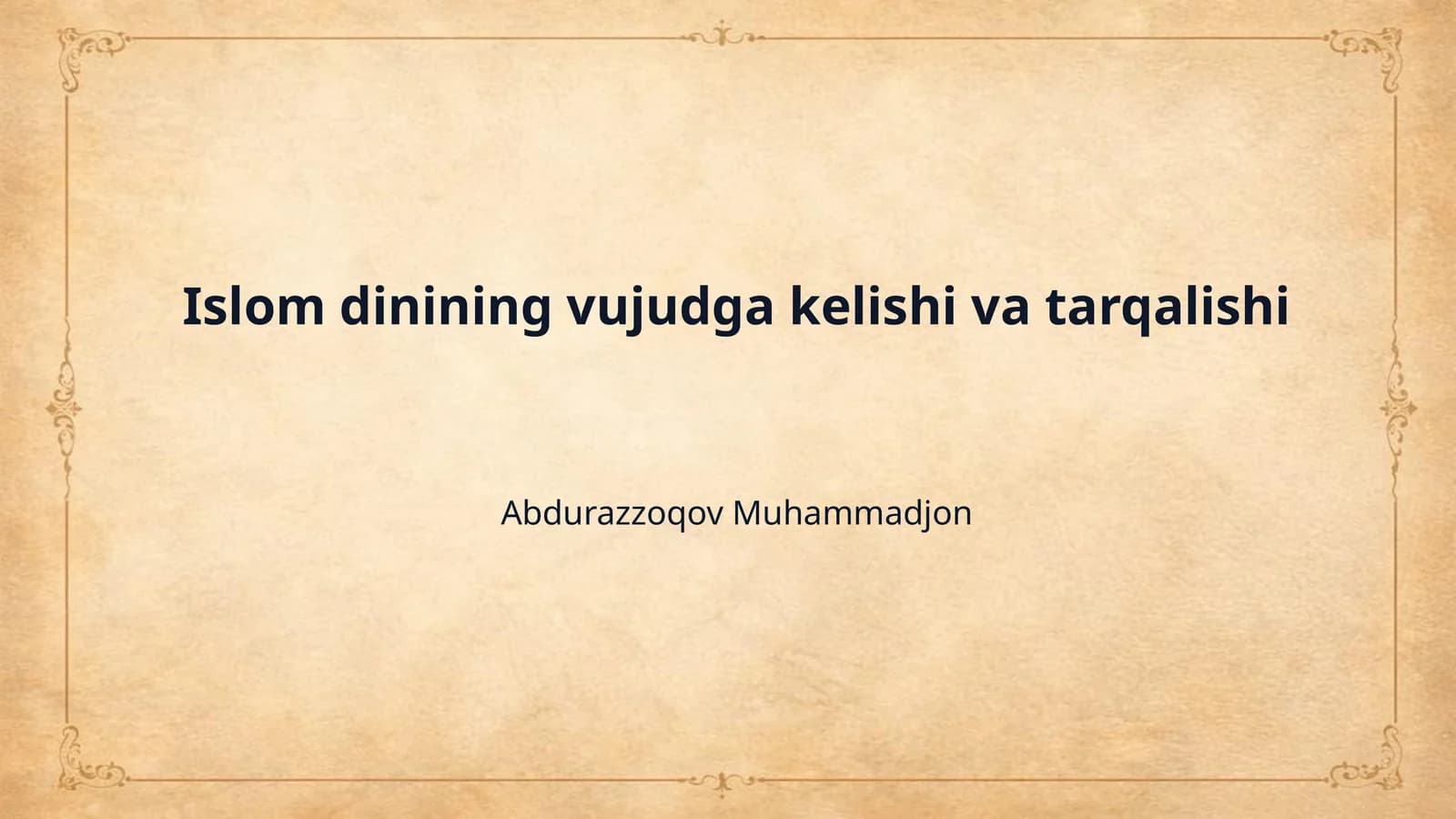 Islom dinining vujudga kelishi va tarqalishi