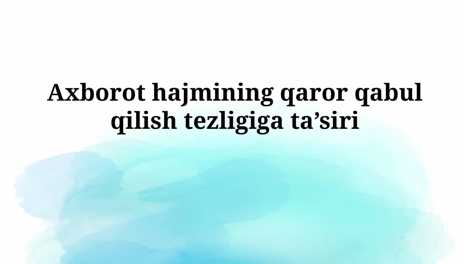Axborot hajmining qaror qabul qilishtezligigata’siri