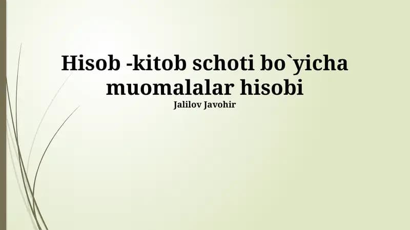 Hisob -kitob schoti bo`yicha muomalalar hisobi