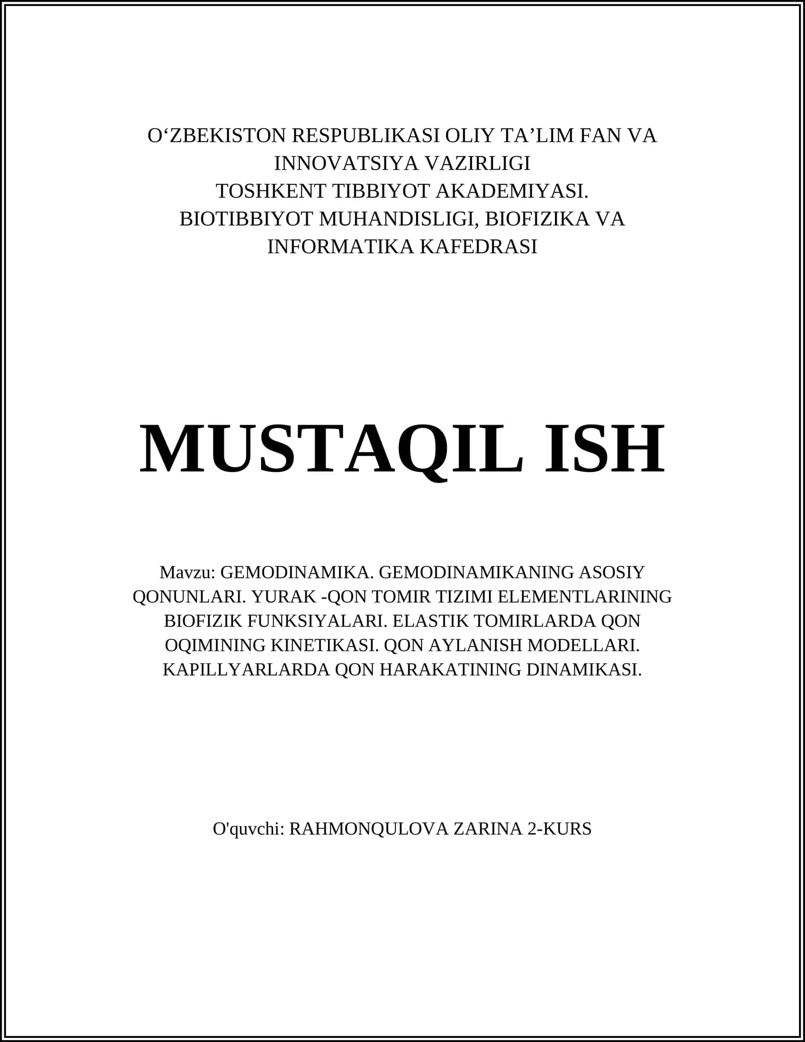 GEMODINAMIKA. GEMODINAMIKANING ASOSIY QONUNLARI. YURAK -QON TOMIR TIZIMI ELEMENTLARINING BIOFIZIK FUNKSIYALARI. ELASTIK TOMIRLARDA QON OQIMINING KINETIKASI. QON AYLANISH MODELLARI. KAPILLYARLARDA QON HARAKATINING DINAMIKASI