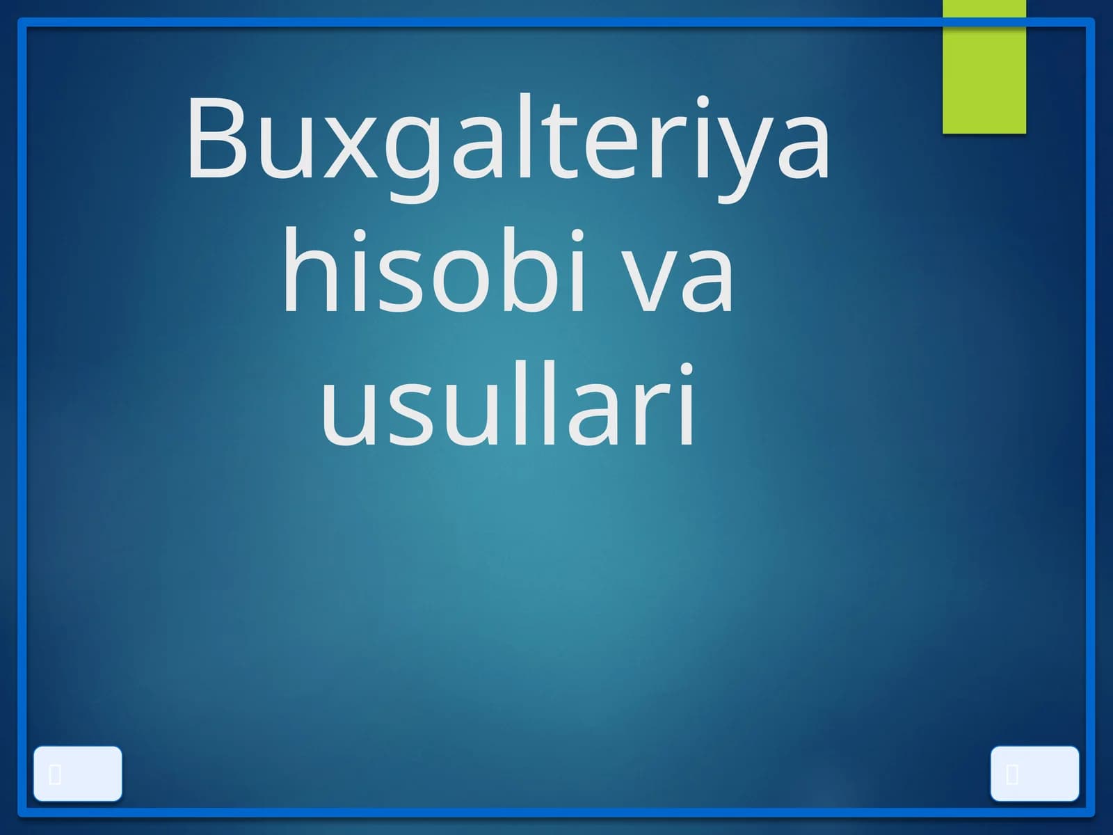 Buxgalteriya hisobi va usullari