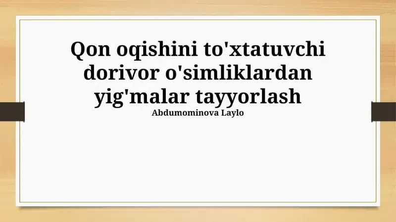 Qon oqishini to'xtatuvchi dorivor o'simliklardan yig'malar tayyorlash