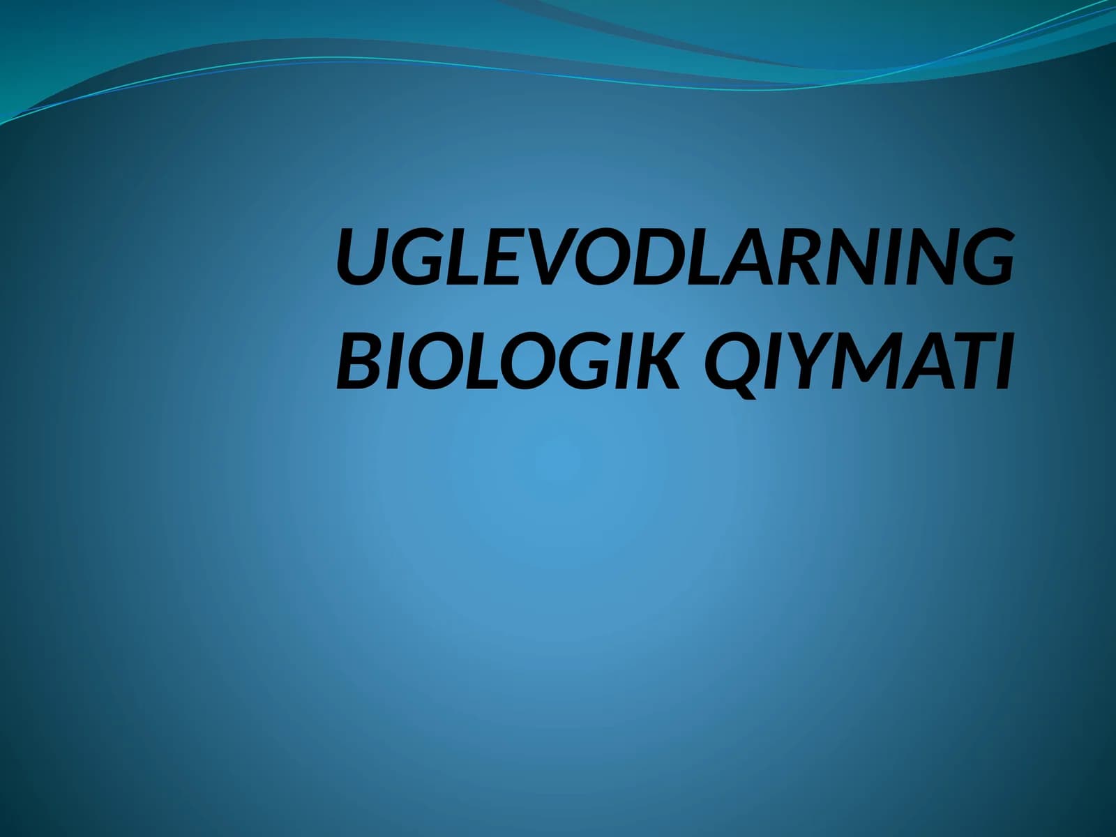 UGLEVODLARNING BIOLOGIK QIYMATI
