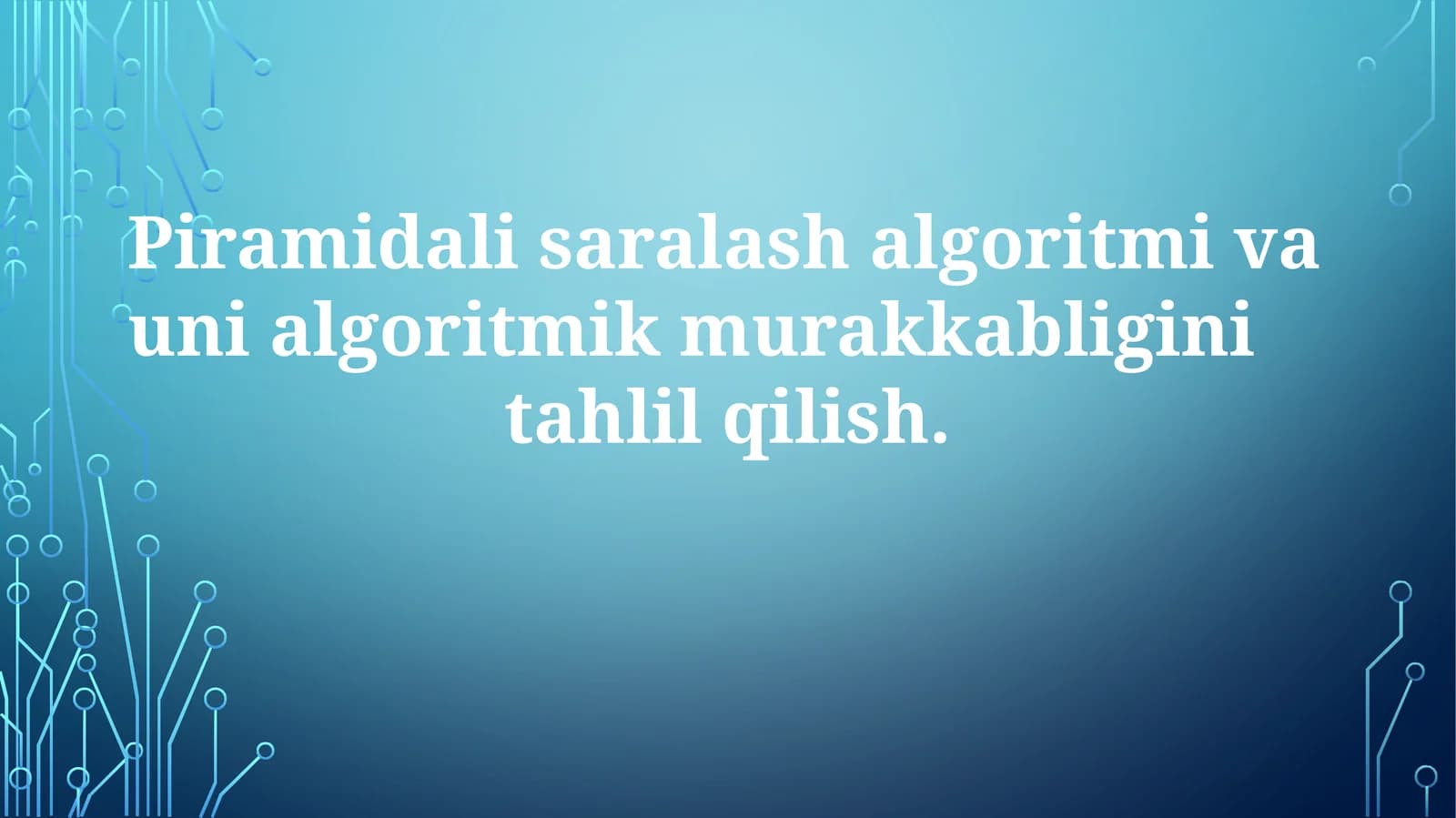 Piramidalisaralash algoritmi va uning algoritmik murakkabligini tahlil qilish