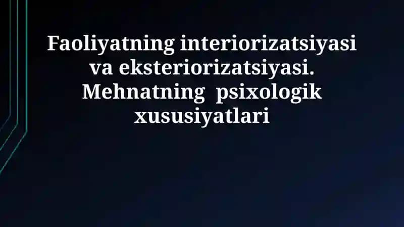 Faoliyatning interiorizatsiyasi va eksteriorizatsiyasi