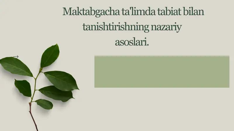 Maktabgacha ta'limda tabiat bilan tanishtirishning nazariy asoslari.