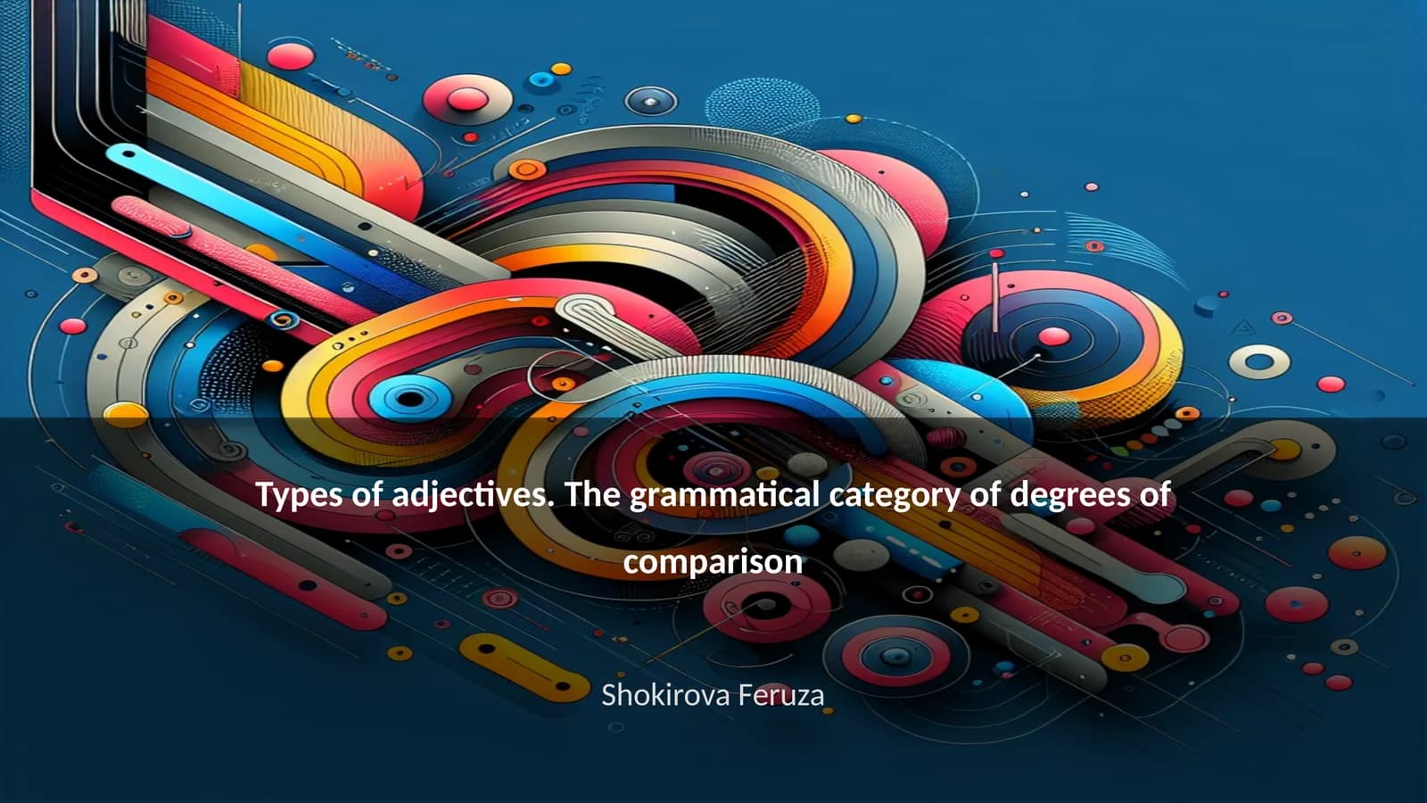 Types of adjectives. The grammatical category of degrees of comparison