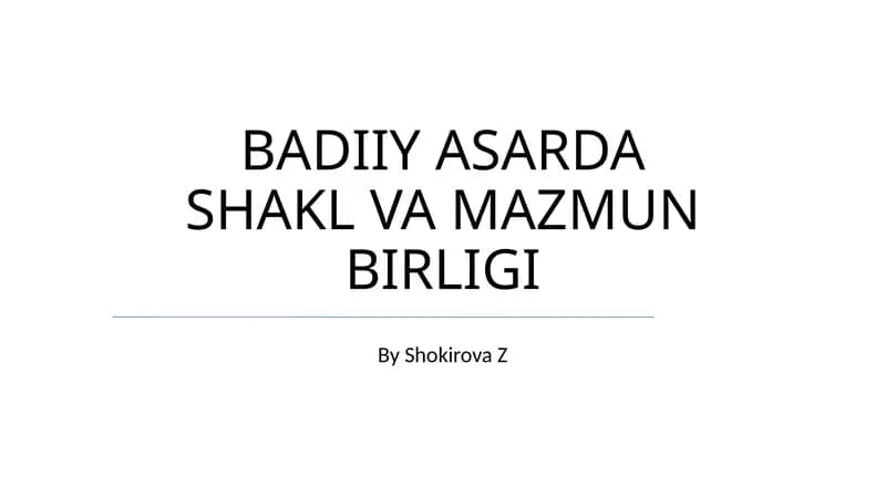 BADIY ASARDA SHAKL VA MAZMUN BIRLIGI