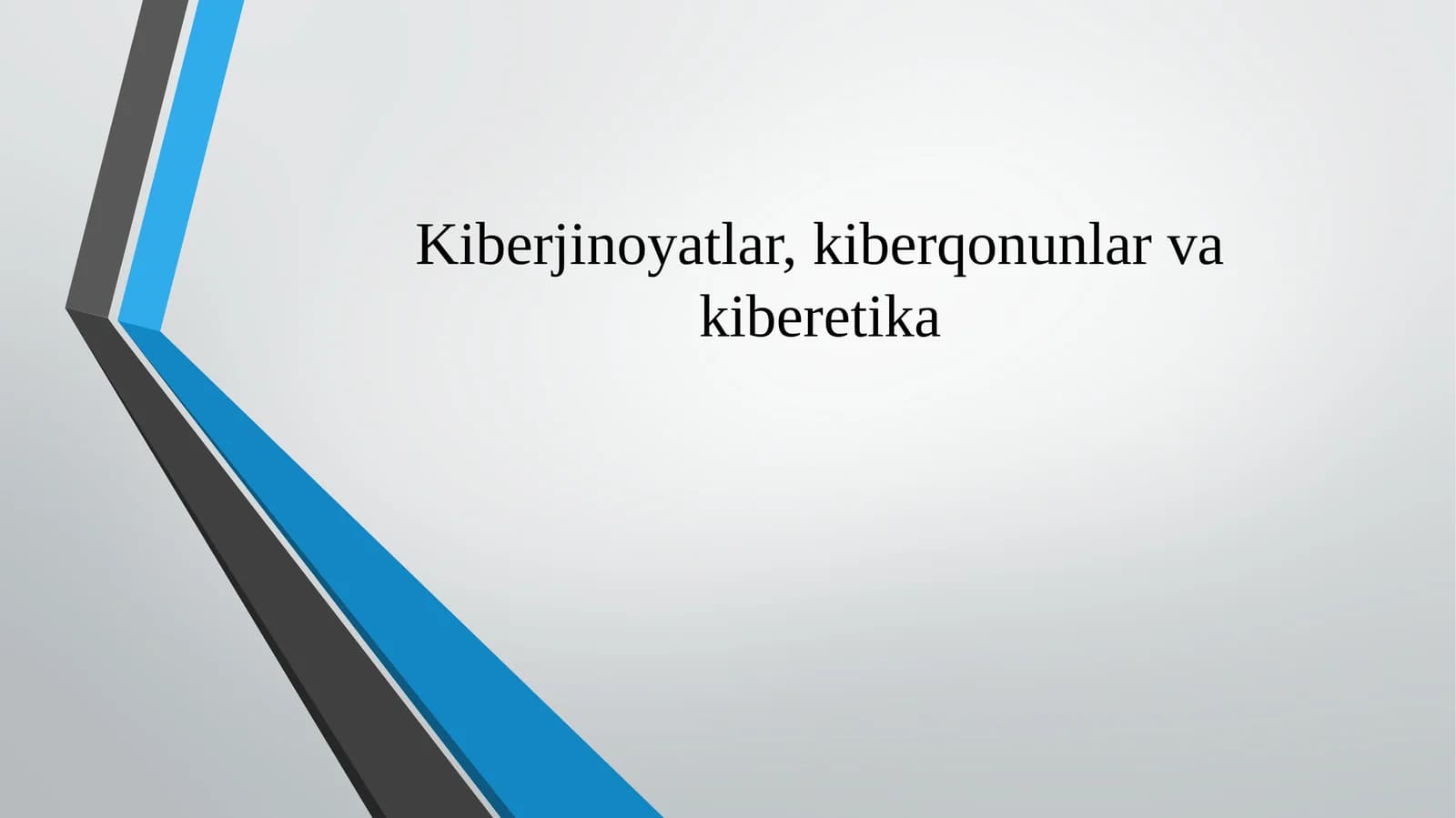 Kiberjinoyatlar, kiberqonunlar va kiberetika