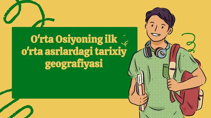 O'rta Osiyoningilko'rtaasrlardagitarixiygeografiyasi