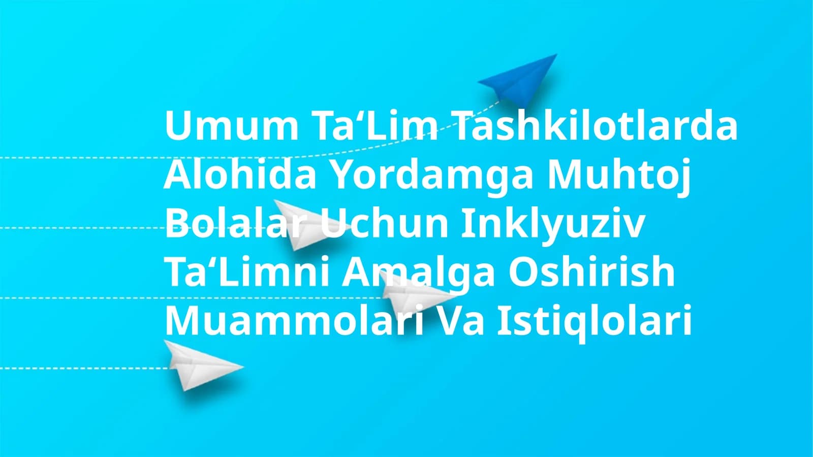 Umum Ta‘Lim Tashkilotlarda Alohida Yordamga Muhtoj Bolalar Uchun Inklyuziv Ta‘Limni Amalga Oshirish Muammolari Va Istiqlolari