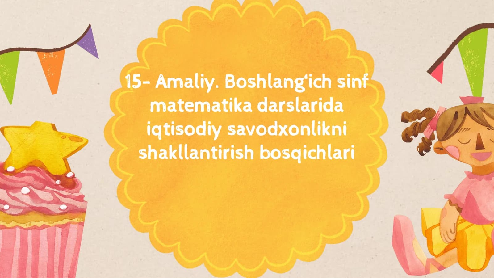 Boshlang‘ich Sinf matematika darslari da iqtisodiy savodxonlikni shakllantirish bosqochlari