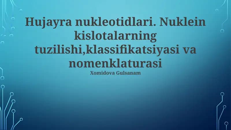 Hujayra nukleotidlari. Nuklein kislotalarning tuzilishi, klassifikatsiyasi va nomenklaturasi