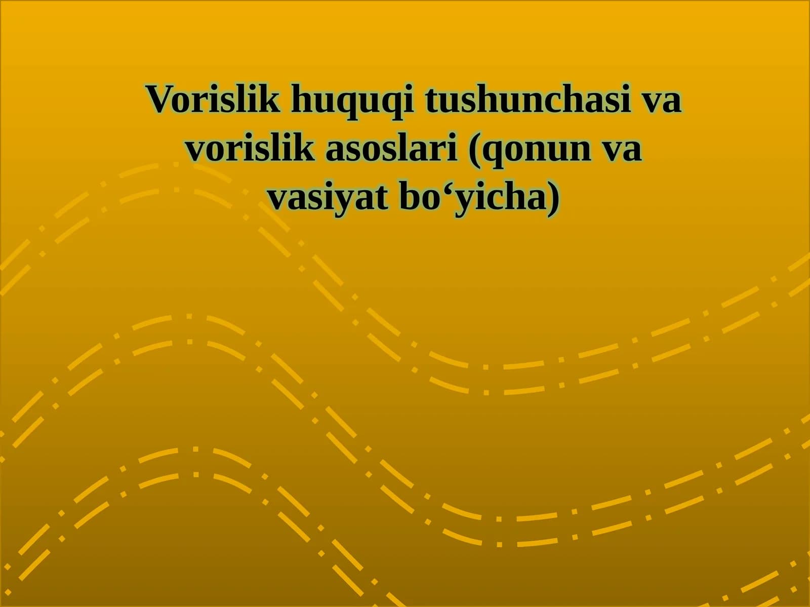 Vorislik huquqi tushunchasi va vorislik asoslari (qonun va vasiyat bo‘yicha)