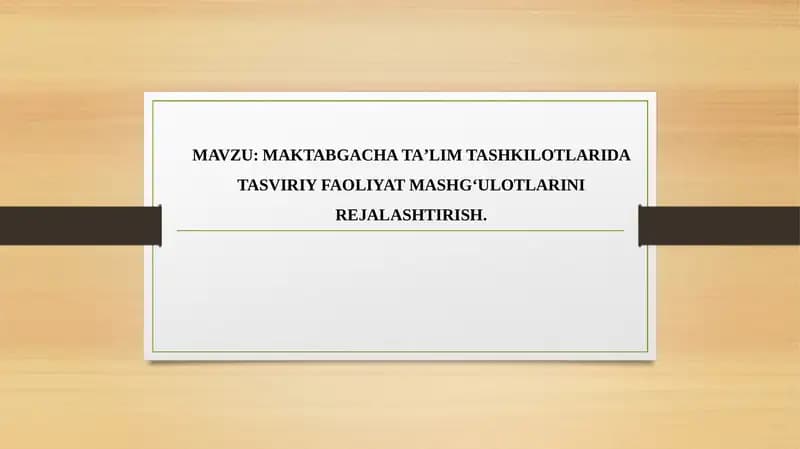 MAKTABGACHATAʼLIMTASHKILOTLARIDA TASVIRIY FAOLIYATMASHGʻULOTLARINIREJALASHTIRISH