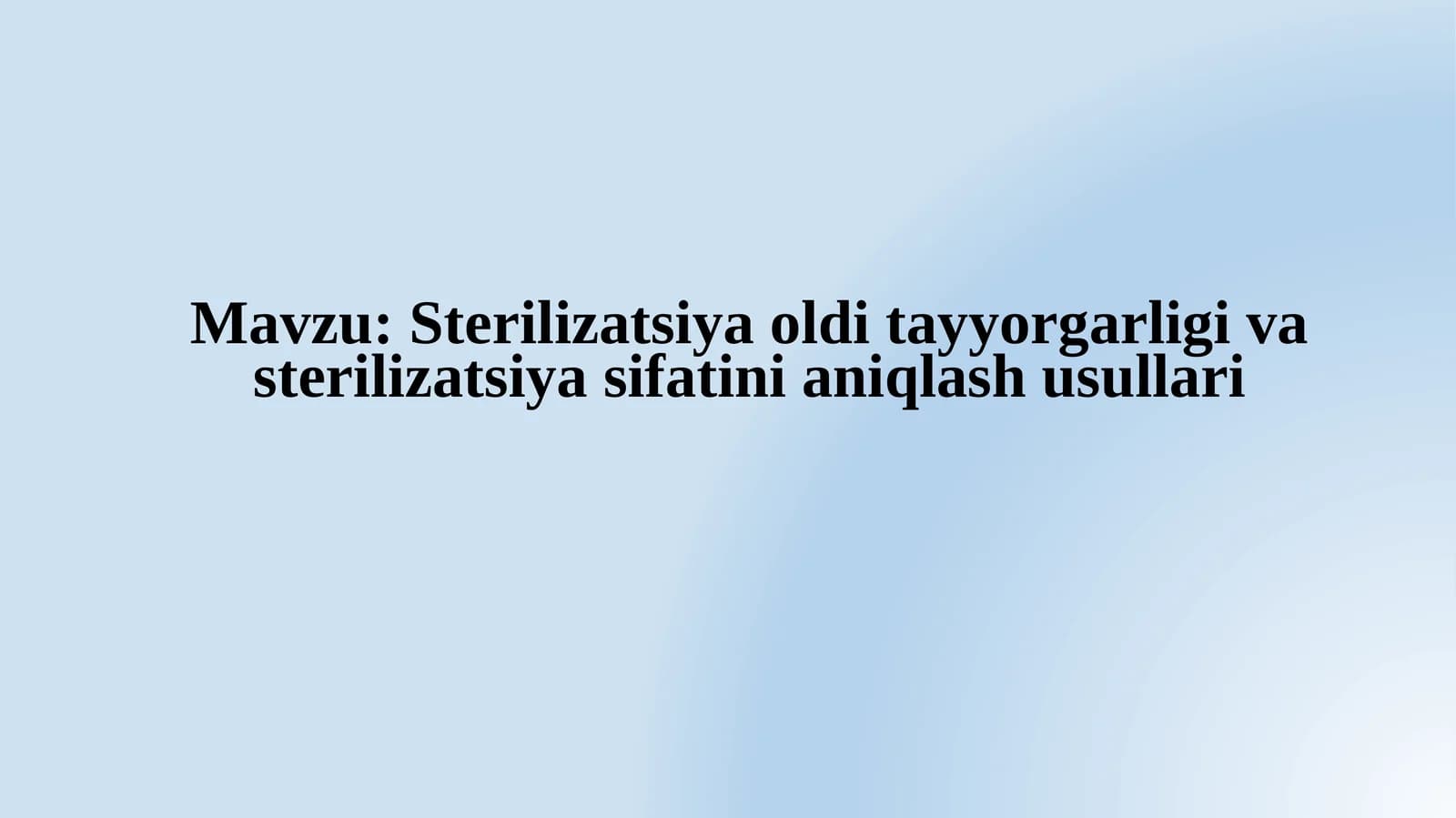 Sterilizatsiya oldi tayyorgarlikni va sterilizatsiya sifatini aniqlash usullari