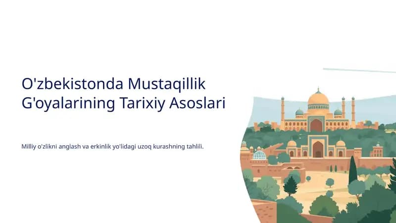 O'zbekistonda Mustaqillik G'oyalarining Tarixiy Asoslari