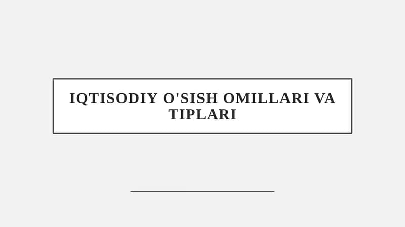 Iqtisodiyo'sishomillarivatiplari