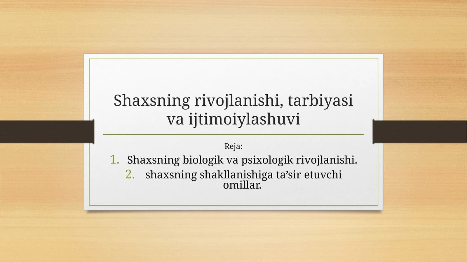 Shaxsning rivojlanishi, tarbiyasi va ijtimoiylashuvi