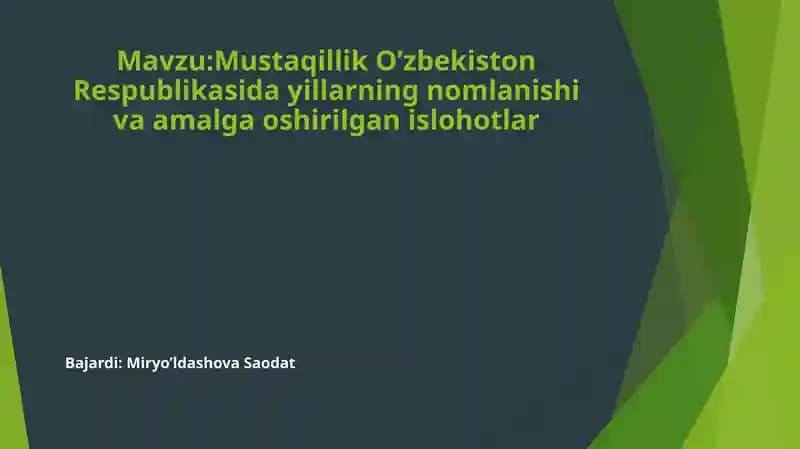 Mustaqillik O'zbekiston Respublikasida yillarning nomlanishi va amalga oshirilgan islohotlar