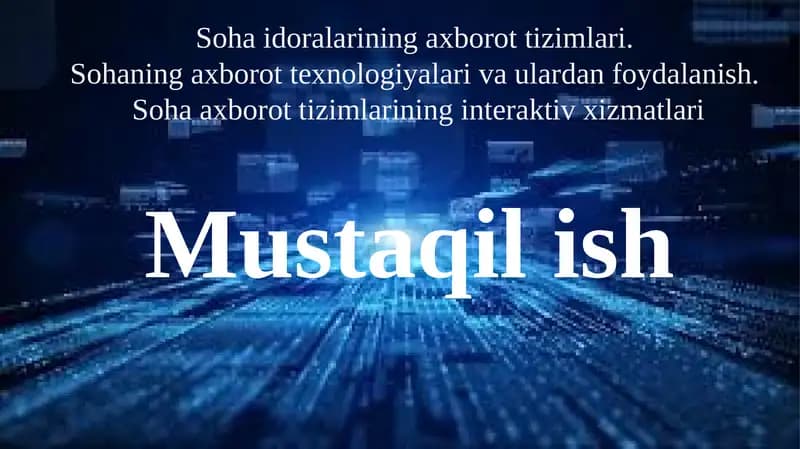 Sohaning axborot texnologiyalari va ulardan foydalanish. Soha axborot tizimlarining interaktiv xizmatlari