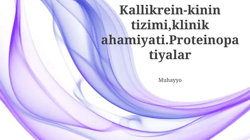 Kallikrein-kinin tizimi, klinik ahamiyati.Proteinopatiyalar