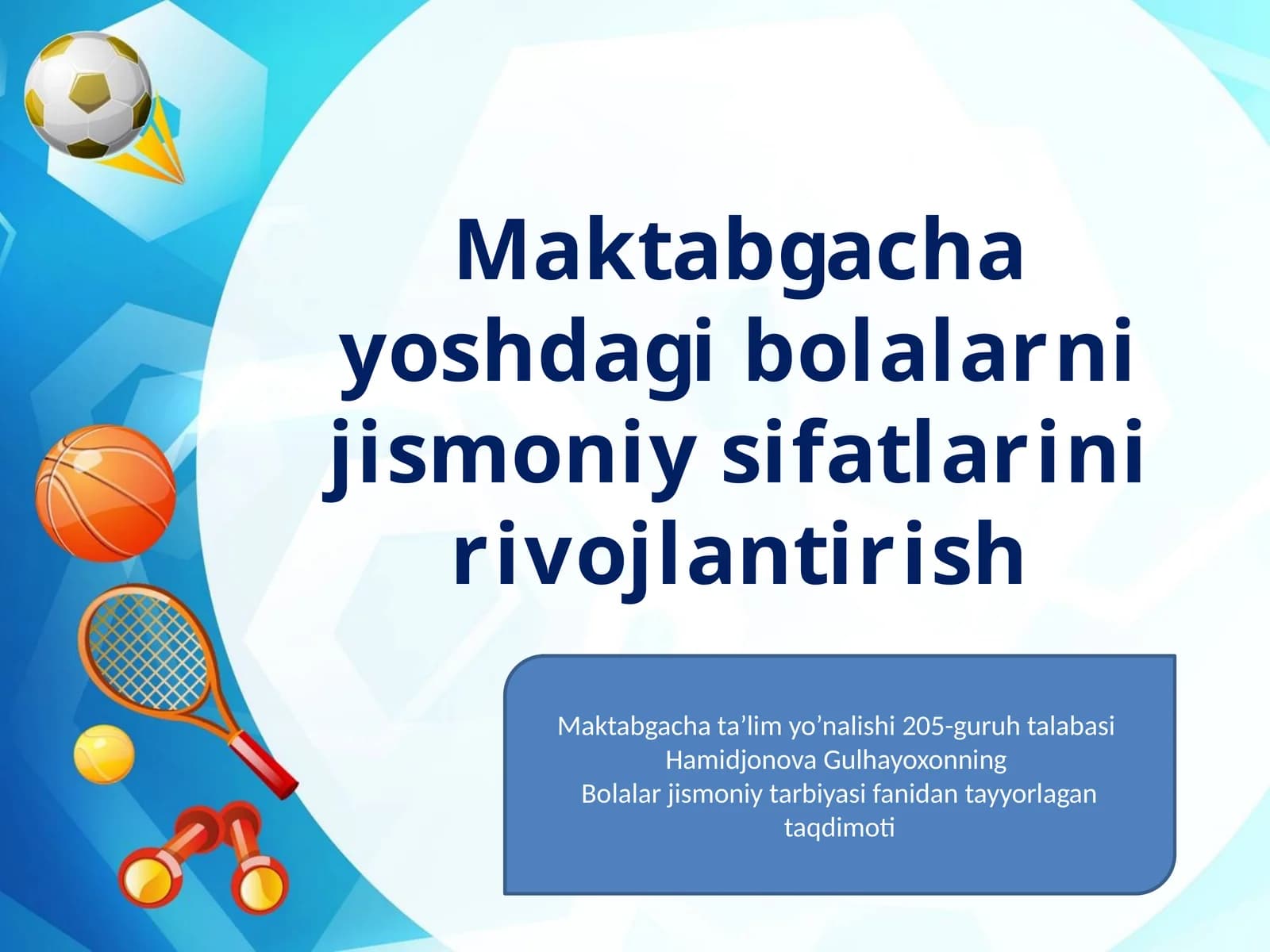 Maktabgacha yoshdagi bolalarni jismoniy sifatlarini rivojlantirish