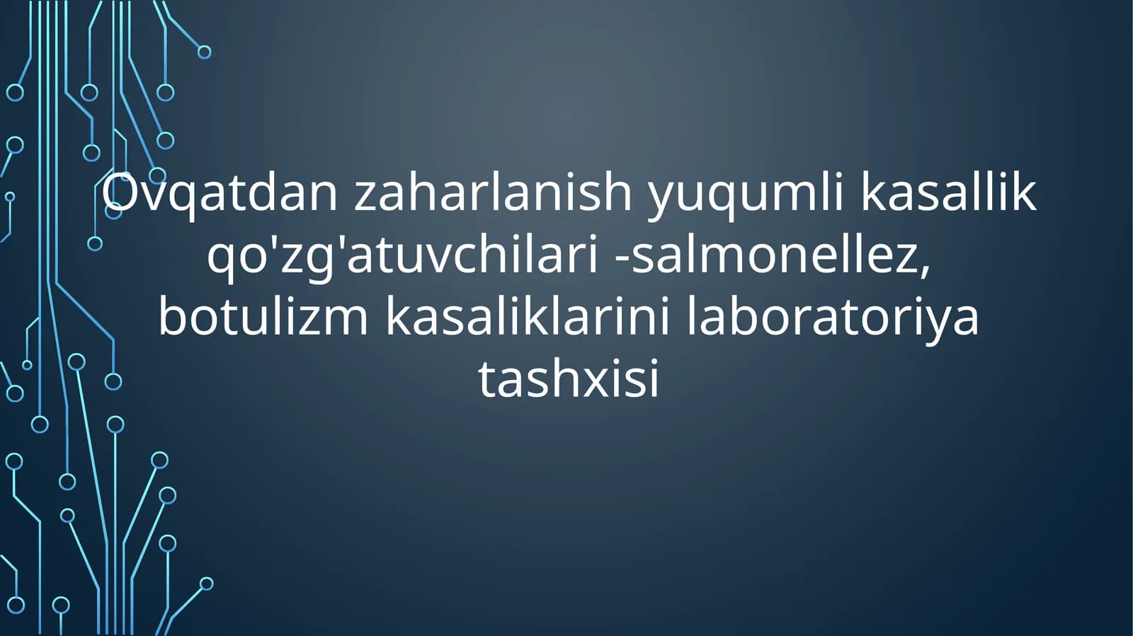Ovqatdan zaharlanish yuqumli kasallik qo'zg'atuvchilari-salmonellez,botulizm kasaliklarini laboratoriya tashxisi