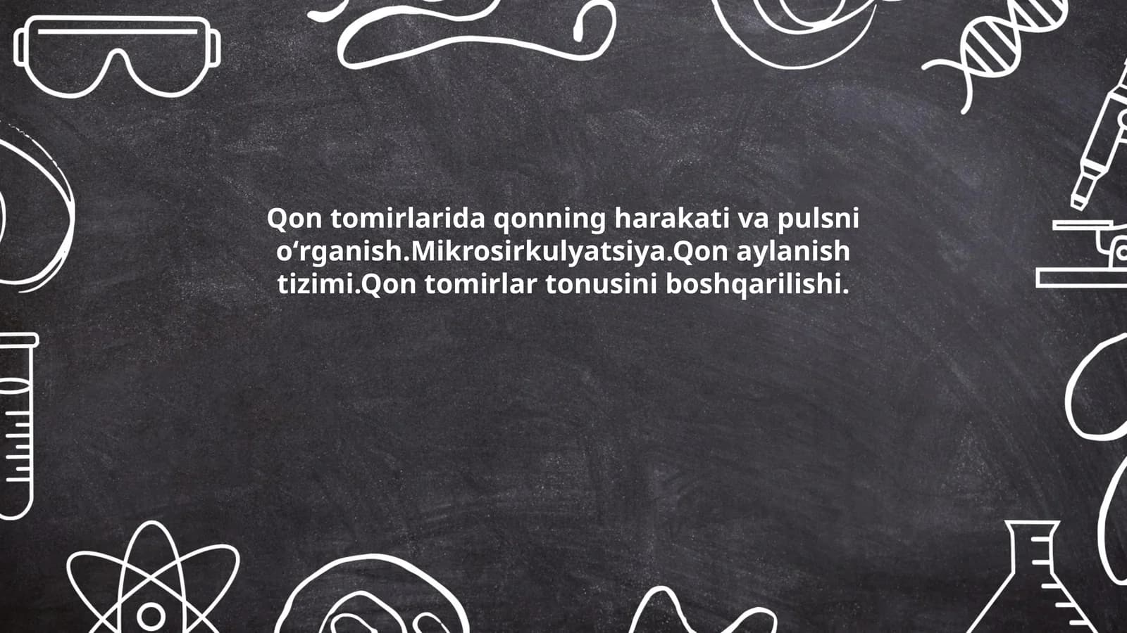 Qon tomirlarida qonning harakati va pulsni oʻrganish.Mikrosirkulyatsiya.Qon aylanish tizimi.Qon tomirlar tonusini boshqarilishi