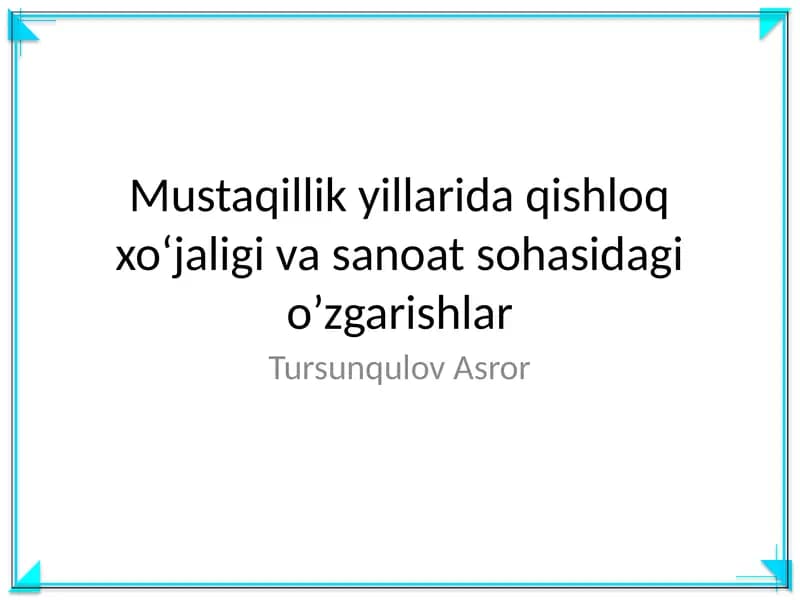Mustaqillik yillarida qishloq xoʻjaligi va sanoat sohasidagi o’zgarishlar