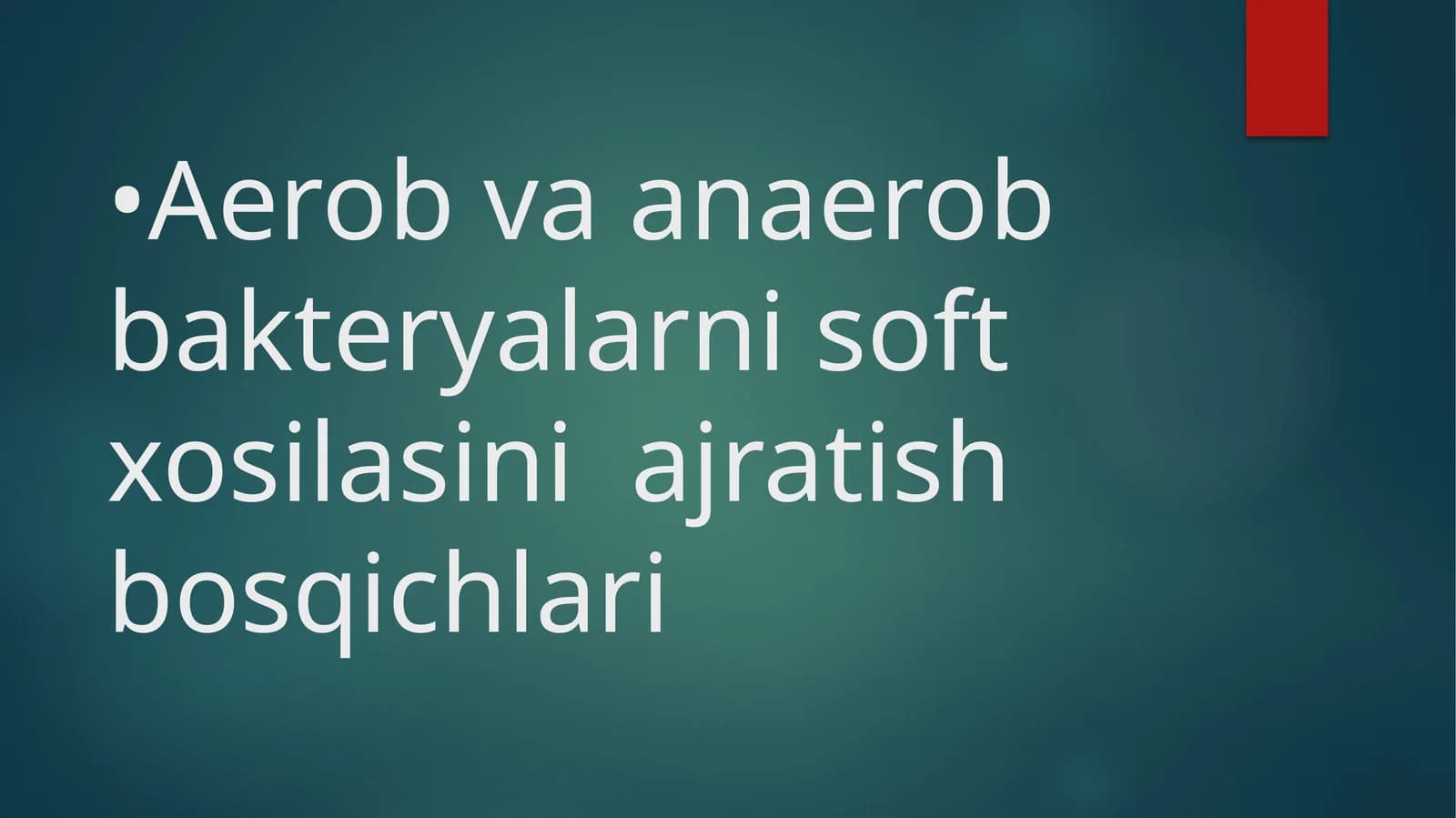 Aerob va anaerob bakteryalarni soft xosilasini ajratish bosqichlari