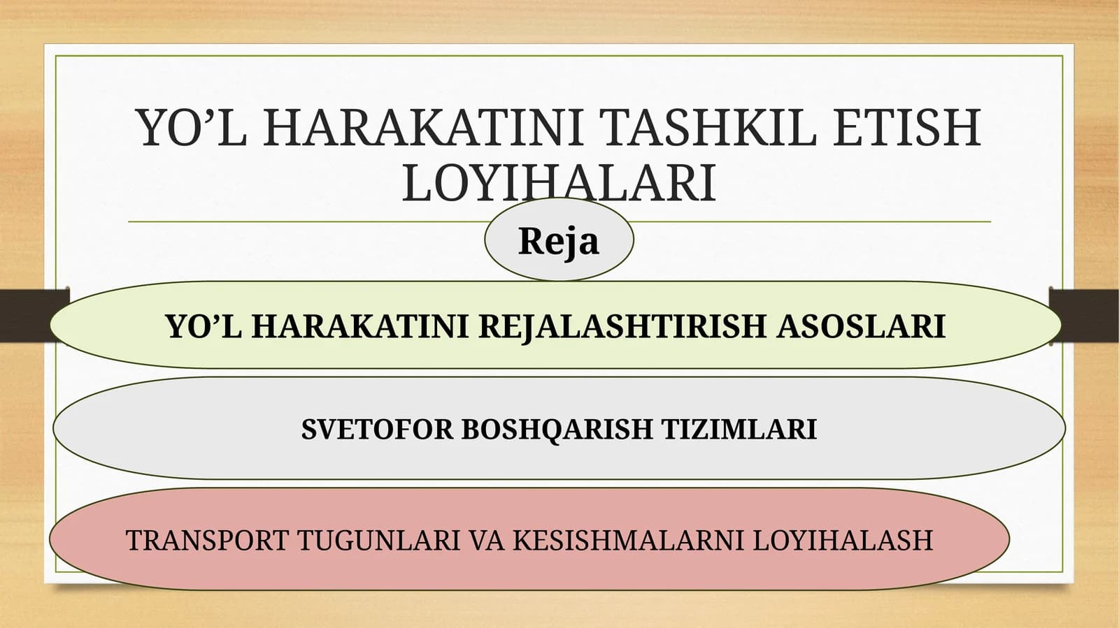 YO’L HARAKATINI TASHKIL ETISH LOYIHALARI