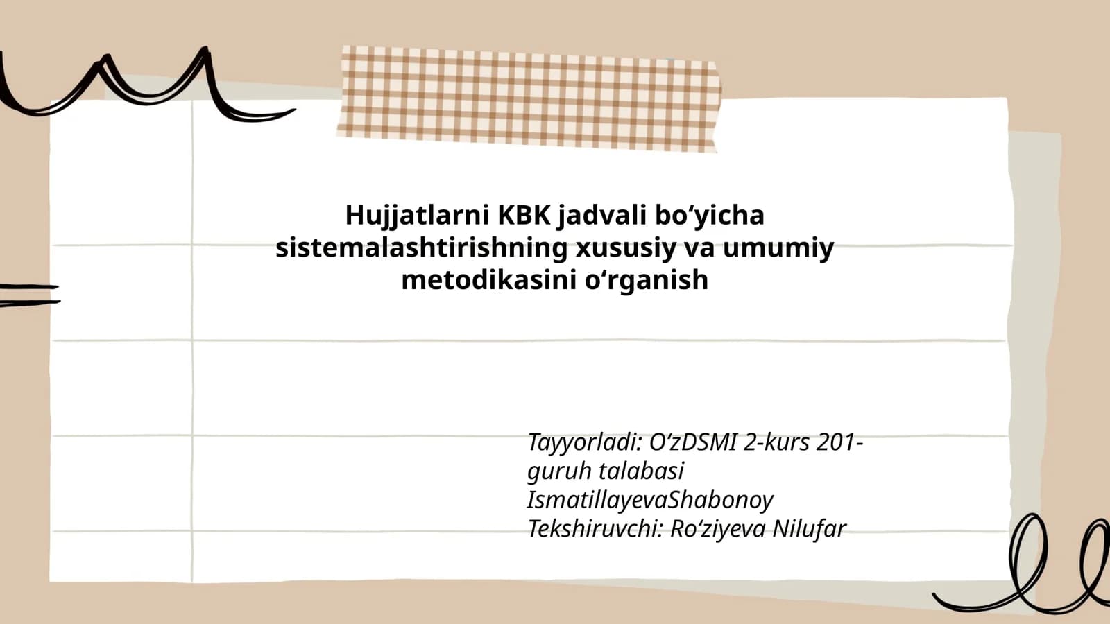 Hujjatlarni KBK jadvali boʻyicha sistemalashtirishning xususiy va umumiy metodikasini oʻrganish