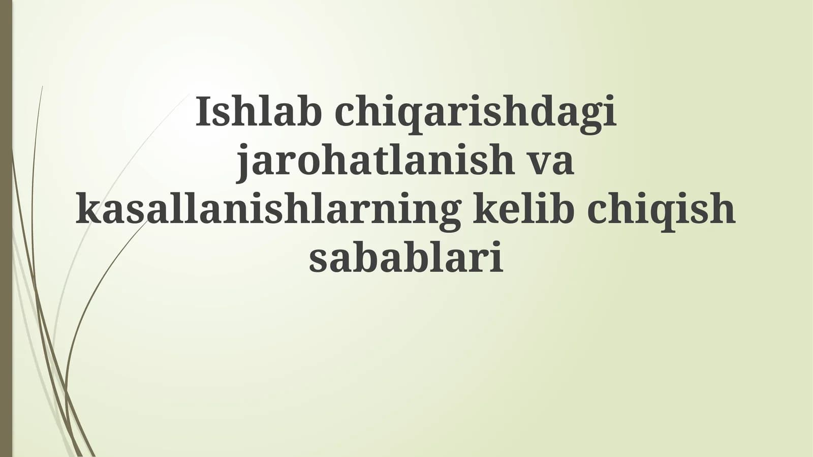 Mehnat muhofazasidagi jarohatlar va kasalliklarning bevosita va asosiy sabablari
