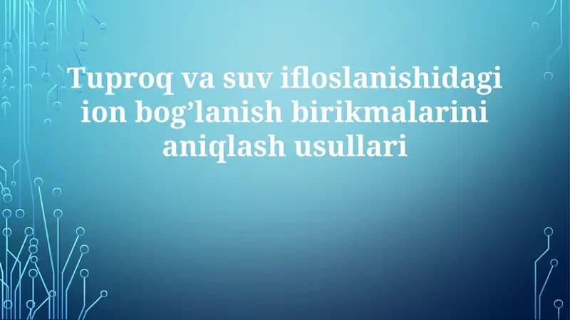 Tuproq va suvda ion bog'lanishli birikmalarni aniqlash usullari