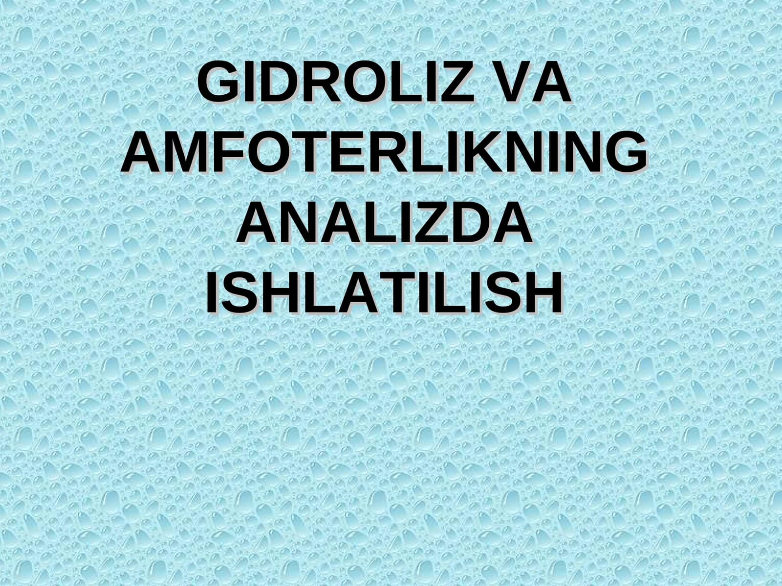 GIDROLIZ VA AMFOTERLIKNING ANALIZDA ISHLATILISHI