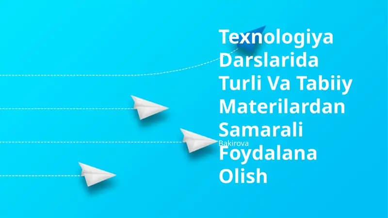 Texnologiya Darslarida Turli Va Tabiiy Materilardan Samarali Foydalana Olish