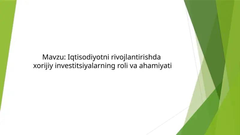 Iqtisodiyotni rivojlantirishda  xorijiy investitsiyalarning roli va ahamiyati