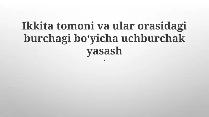 Uchburchak yasash usullari