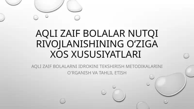 Aqli zaif bolalar nutqi rivojlanishining oʻziga xos xususiyatlari