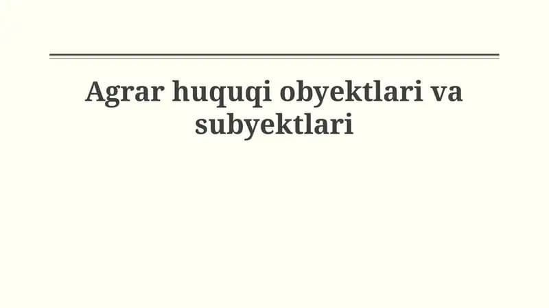 Agrar huquqi obyektlari va subyektlari