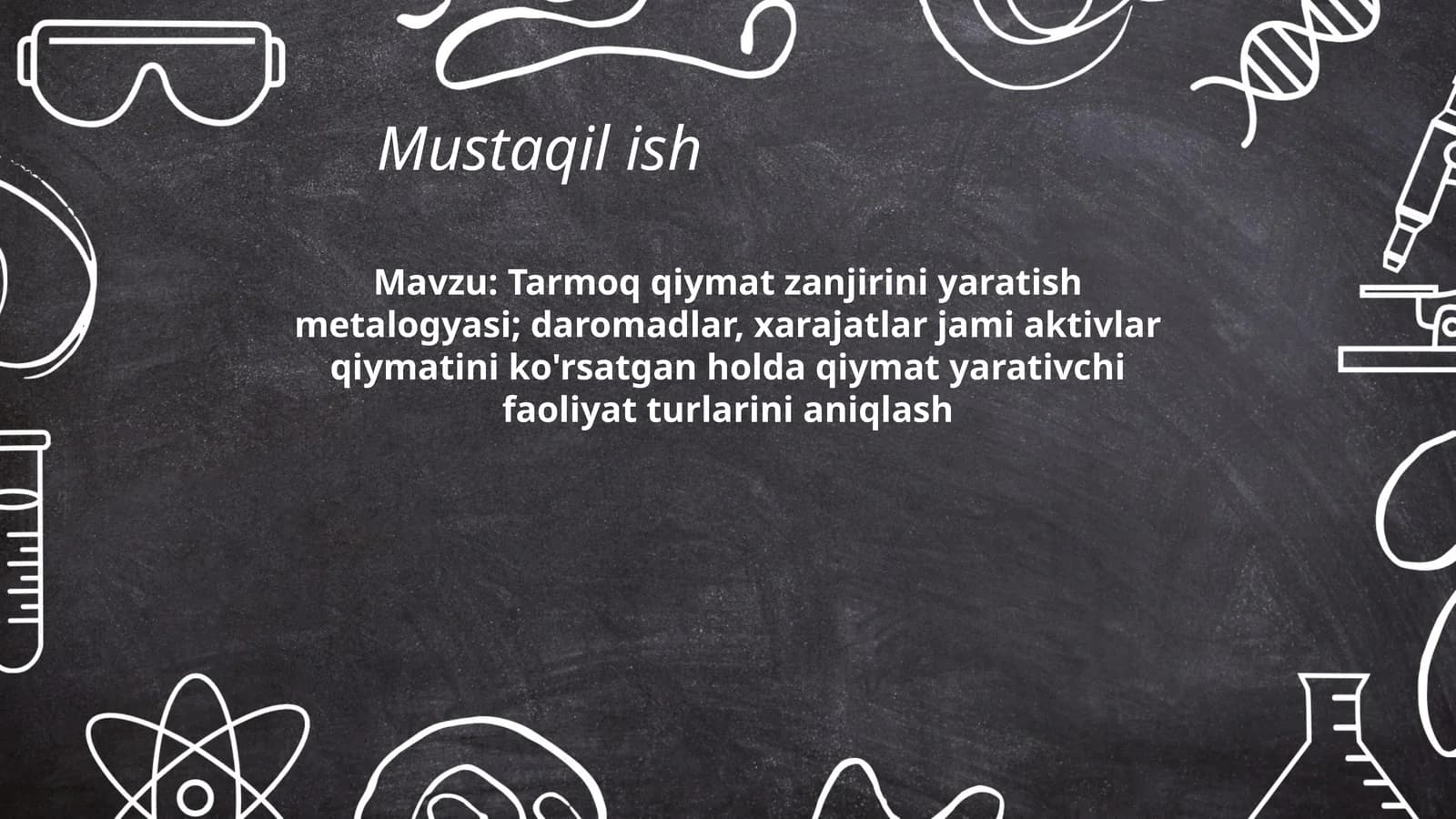 Tarmoq qiymat zanjirini yaratish metalogyasi; daromadlar, xarajatlar jami aktivlar qiymatini ko'rsatgan holda qiymat yarativchi faoliyat turlarini aniqlash