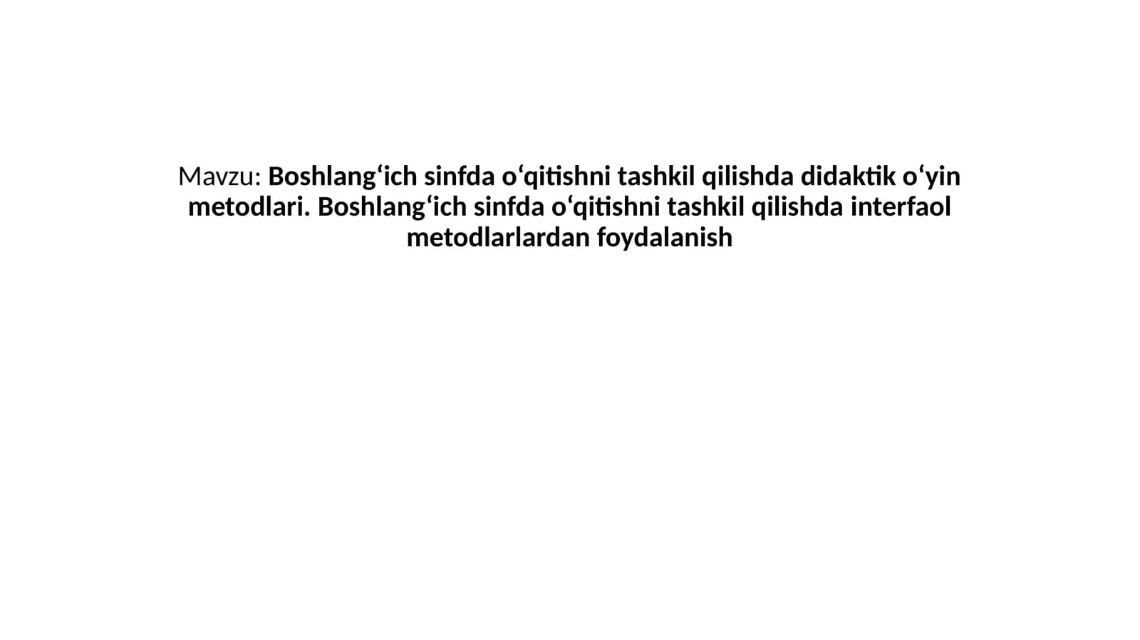 Boshlang‘ich sinfda o‘qitishni tashkil qilishda didaktik o‘yin metodlari